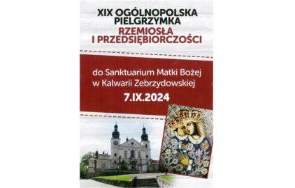 Zaproszenie na XIX Ogólnopolską Pielgrzymkę Rzemiosła i Przedsiębiorczości