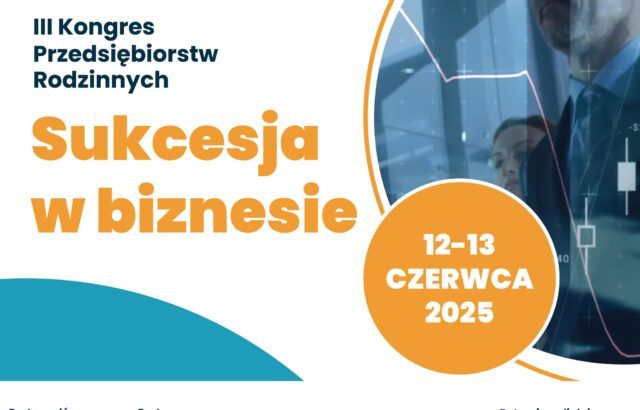 III Kongres Przedsiębiorstw Rodzinnych – 12.06.2025