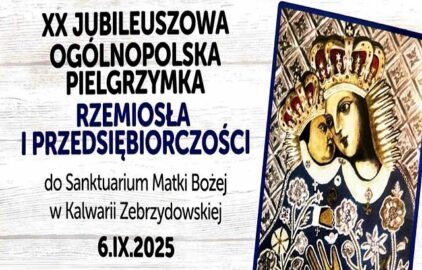 XX Jubileuszowa Ogólnopolska Pielgrzymka Rzemiosła i Przedsiębiorczości